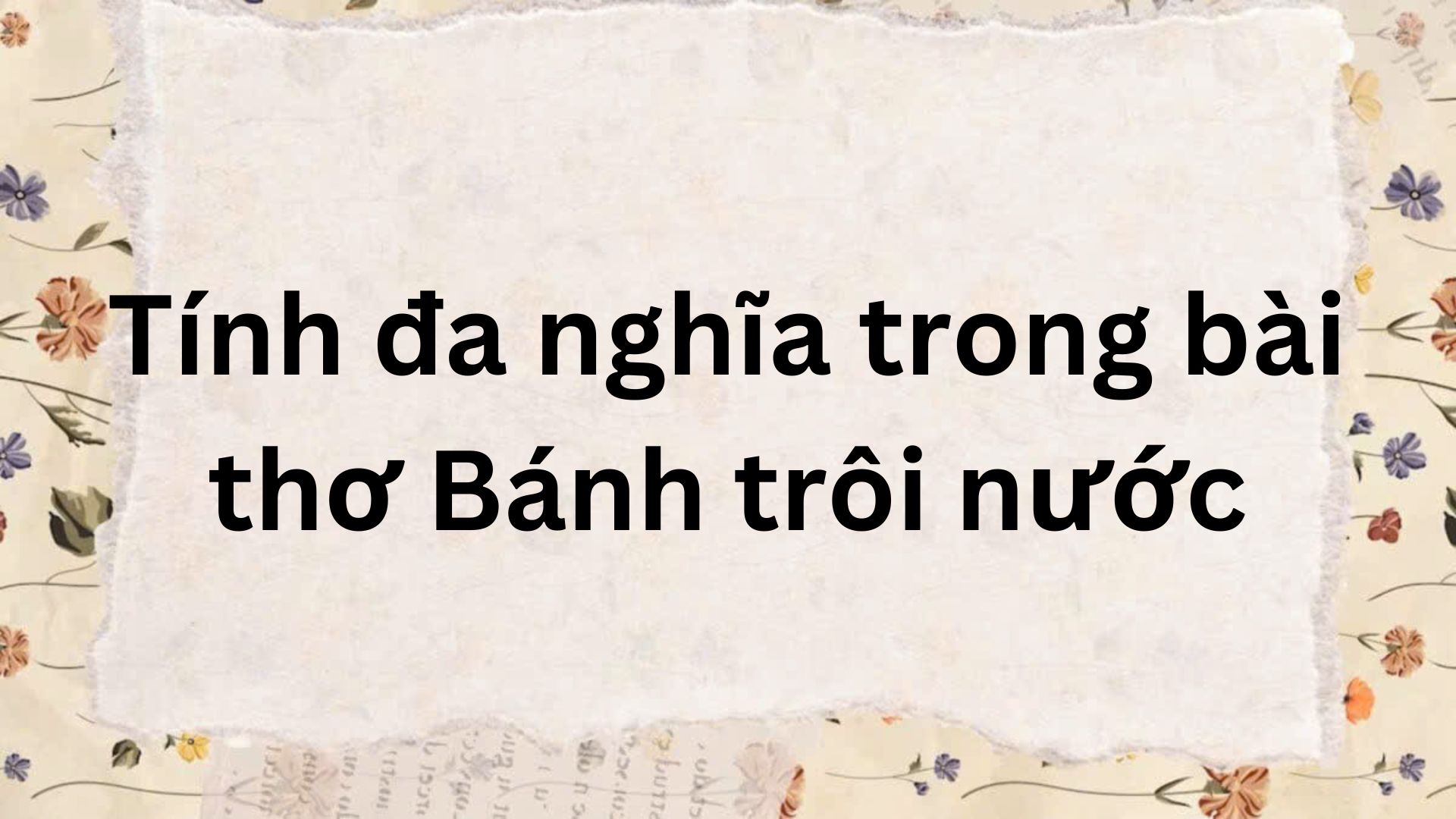 Tóm tắt Tính đa nghĩa trong bài thơ Bánh trôi nước – Ngữ văn lớp 9 Chân trời sáng tạo