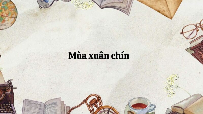 Soạn bài Mùa xuân chín