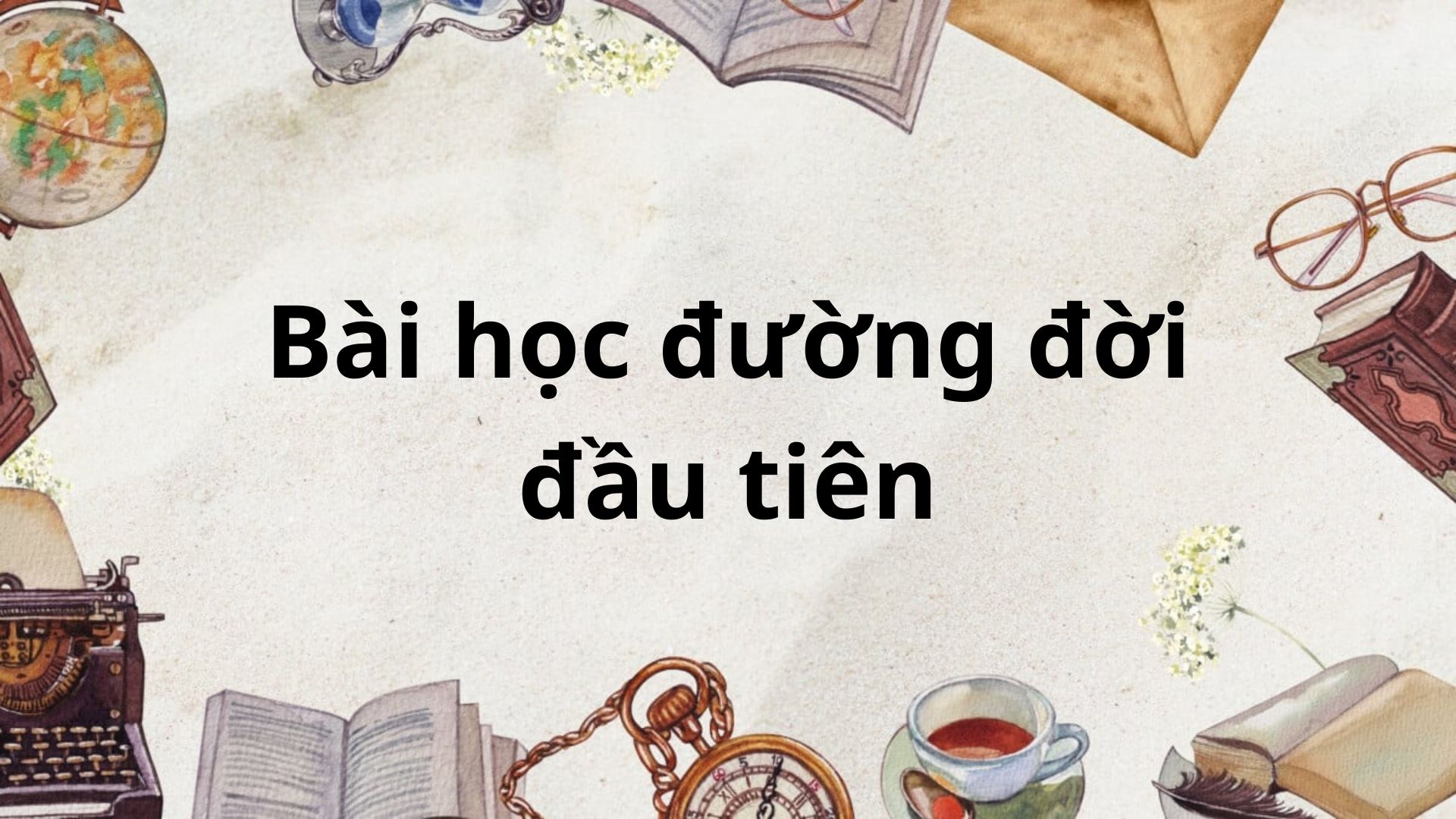 Soạn bài Bài học đường đời đầu tiên (trang 4-10) – Cánh diều