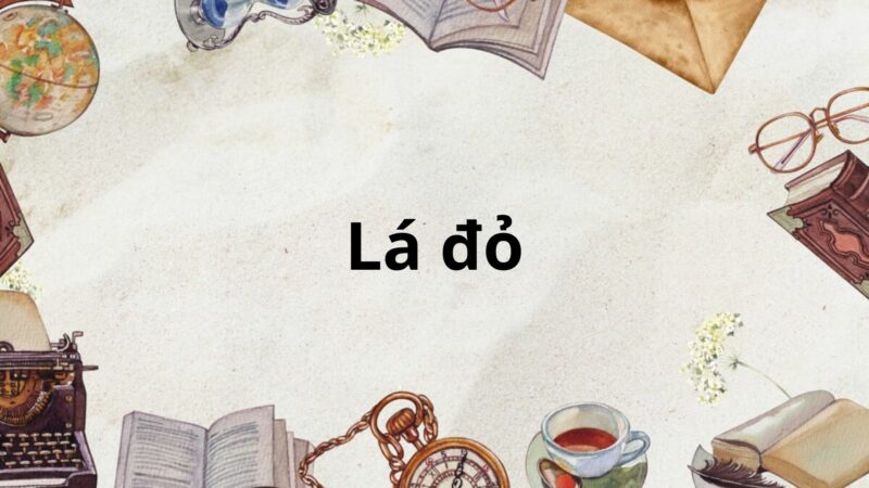 Tác giả – tác phẩm: Lá đỏ – Ngữ văn lớp 8 Kết nối tri thức