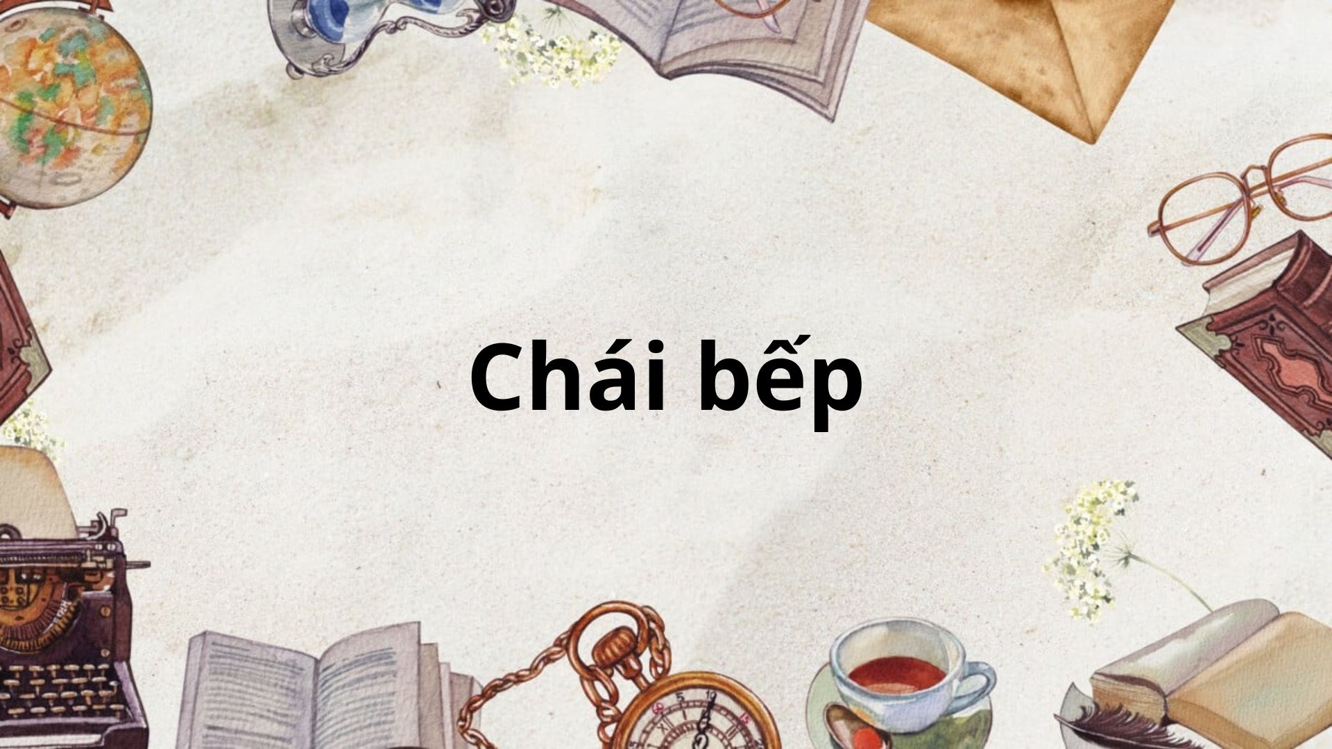 Soạn bài Chái bếp – Chân trời sáng tạo