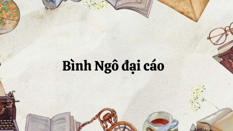 Soạn bài Bình Ngô đại cáo (Đại cáo bình Ngô)