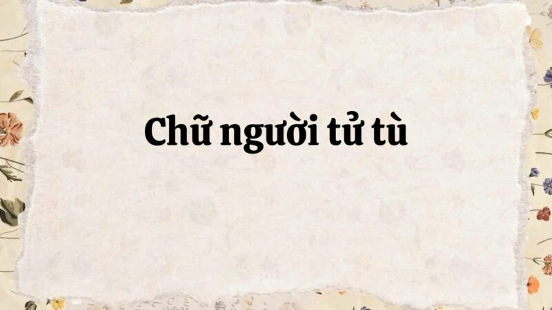 Tóm tắt Chữ người tử tù