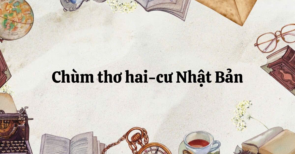 Soạn bài Chùm thơ hai-cư Nhật Bản