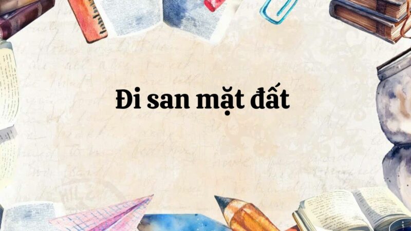 Tóm tắt Đi san mặt đất