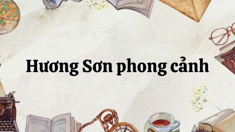 Soạn bài Hương Sơn phong cảnh