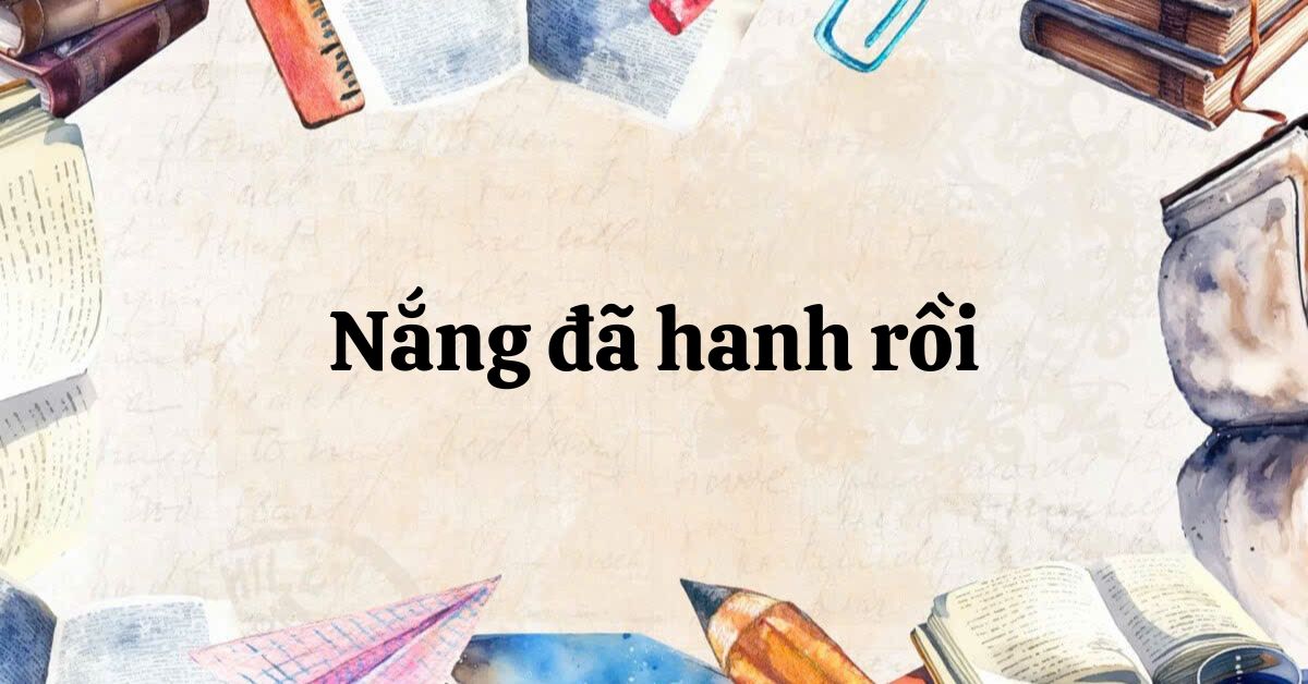 Tóm tắt Nắng đã hanh rồi