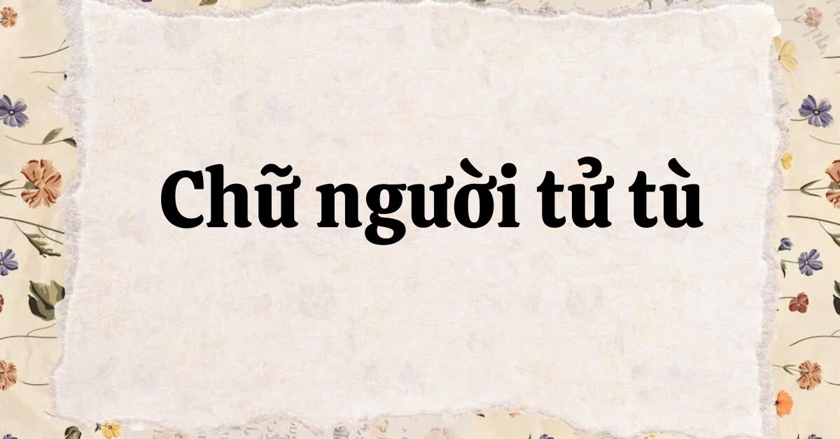 Soạn bài Chữ người tử tù