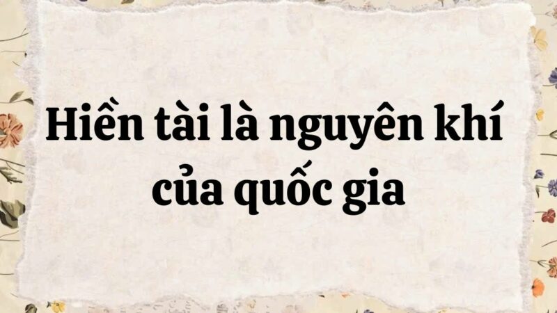 Soạn bài Hiền tài là nguyên khí của quốc gia