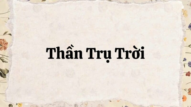 Soạn bài Thần trụ trời