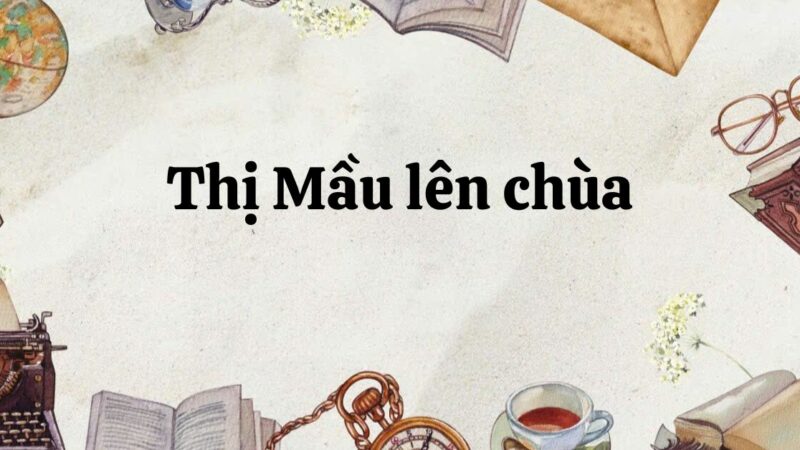 Tóm tắt Thị Mầu lên chùa