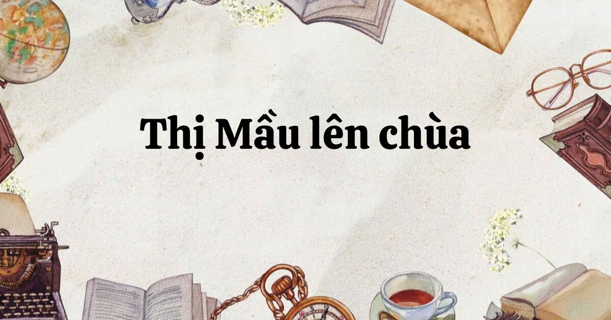 Tóm tắt Thị Mầu lên chùa