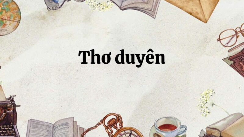 Tác giả – tác phẩm: Thơ duyên