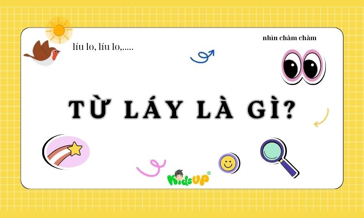 Từ láy là gì và vai trò của nó trong việc tạo dựng ngôn ngữ